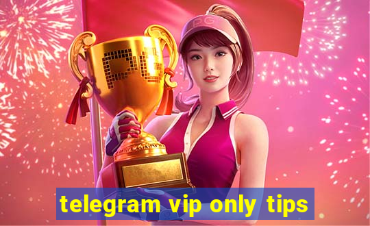 telegram vip only tips